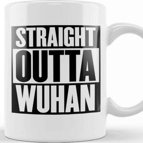Baskı Dükkanı Straight Outta Wuhan Kupa