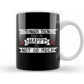 Baskı Dükkanı Stranger Things Makes Me Happy You Not So Much Kupa