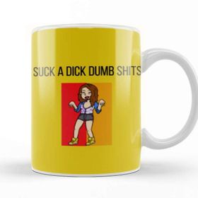 Baskı Dükkanı Suck a Dumb Shits Kupa