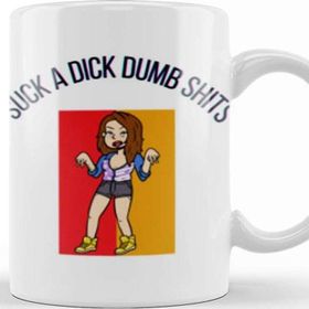 Baskı Dükkanı Suck a Dumb Shits Kupa