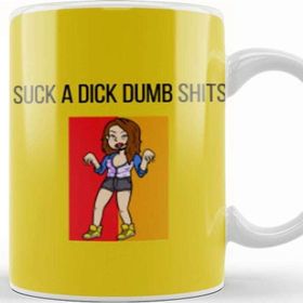 Baskı Dükkanı Suck a Dumb Shits Kupa