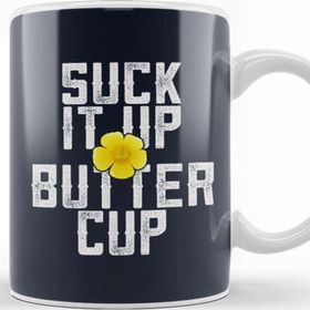 Baskı Dükkanı Suck It Up Buttercup Kupa