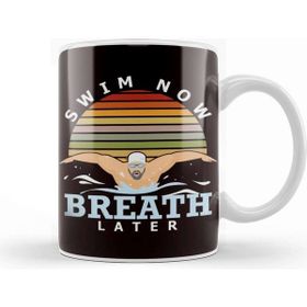 Baskı Dükkanı Swim Now Breath Later Swimmer Swimming Indoor Pool Athlete Beyaz Porselen Kupa Bardak