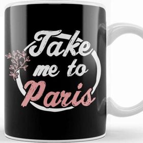 Baskı Dükkanı Take Me To Paris Kupa