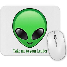 Baskı Dükkanı Take Me To Your Leader Alien Uzaylı Mouse Pad