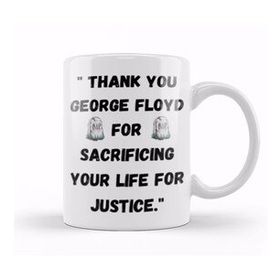 Baskı Dükkanı Thank You George Floyd For Sacrificing Your Life for Justice Black Lives Matter Kupa