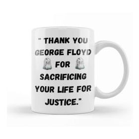 Baskı Dükkanı Thank You George Floyd For Sacrificing Your Life for Justice Black Lives Matter Kupa