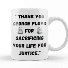 Baskı Dükkanı Thank You George Floyd For Sacrificing Your Life for Justice Black Lives Matter Kupa