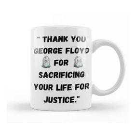 Baskı Dükkanı Thank You George Floyd for Sacrificing Your Life for Justice Kupa