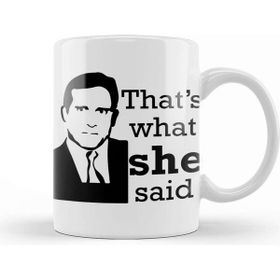 Baskı Dükkanı Thats What She Said Kupa