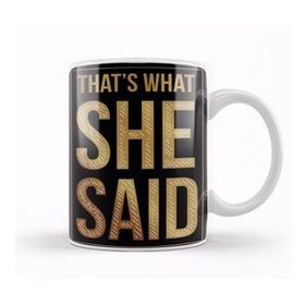 Baskı Dükkanı That's What She Said The Office Tv Show Kupa