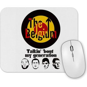 Baskı Dükkanı the Belgium Talkin Bout My Generation Mouse Pad