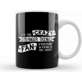 Baskı Dükkanı The Crazy Stranger Things Fan Everyone Warned You About Beyaz 330 ml Porselen Kupa Bardak