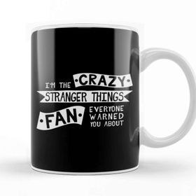 Baskı Dükkanı The Crazy Stranger Things Fan Everyone Warned You About Beyaz 330 ml Porselen Kupa Bardak
