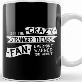 Baskı Dükkanı The Crazy Stranger Things Fan Everyone Warned You About Beyaz 330 ml Porselen Kupa Bardak