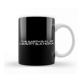 Baskı Dükkanı The Earth Is Flat Gravity Is A Hoax Flat Earth Beyaz 330 ml Porselen Kupa Bardak