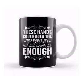 Baskı Dükkanı The Greatest Showman These Hands Could Hold The World Beyaz 330 ml Porselen Kupa Bardak