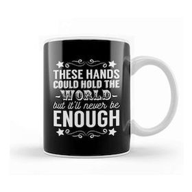 Baskı Dükkanı The Greatest Showman These Hands Could Hold The World Beyaz 330 ml Porselen Kupa Bardak