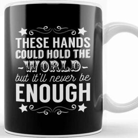 Baskı Dükkanı The Greatest Showman These Hands Could Hold The World Beyaz 330 ml Porselen Kupa Bardak