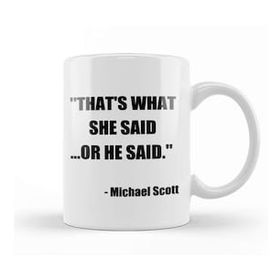 Baskı Dükkanı The Office Michael Scott Quote Thats What She Said Or He Said Porselen Beyaz Kupa Bardak
