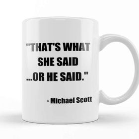 Baskı Dükkanı The Office Michael Scott Quote Thats What She Said Or He Said Porselen Beyaz Kupa Bardak