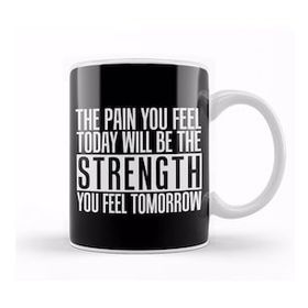 Baskı Dükkanı The Pain You Will Feel Will Be Your Strength Tomorrow Beyaz 330 ml Porselen Kupa Bardak