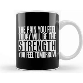 Baskı Dükkanı The Pain You Will Feel Will Be Your Strength Tomorrow Beyaz 330 ml Porselen Kupa Bardak