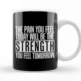 Baskı Dükkanı The Pain You Will Feel Will Be Your Strength Tomorrow Beyaz 330 ml Porselen Kupa Bardak