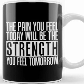 Baskı Dükkanı The Pain You Will Feel Will Be Your Strength Tomorrow Beyaz 330 ml Porselen Kupa Bardak