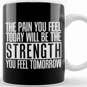 Baskı Dükkanı The Pain You Will Feel Will Be Your Strength Tomorrow Beyaz 330 ml Porselen Kupa Bardak