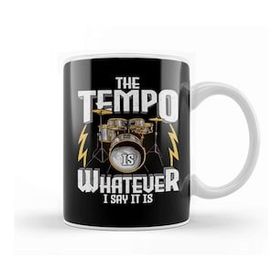 Baskı Dükkanı The Tempo is Whatever I Say It is Awesome Drummer Kupa