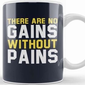 Baskı Dükkanı There are No Gains Without Pains Kupa