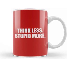 Baskı Dükkanı Think Less Stupid More Kupa