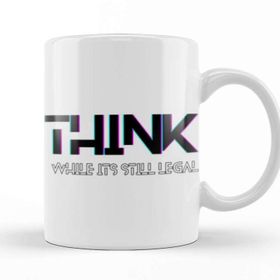 Baskı Dükkanı Think While Its Still Legal Kupa