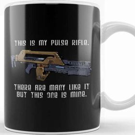Baskı Dükkanı This Is My Pulse Rifle This One Is Mine Aliens Kupa