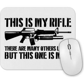 Baskı Dükkanı This is My Rifle Mouse Pad