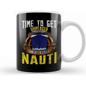 Baskı Dükkanı Time To Get Ship Faced And Get A Little Nauti Pun Kupa