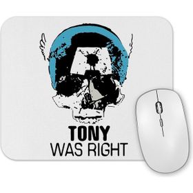 Baskı Dükkanı Tony Was Right Mouse Pad
