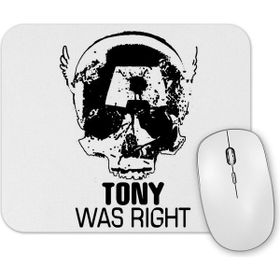Baskı Dükkanı Tony Was Right Mouse Pad