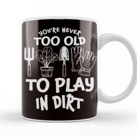 Baskı Dükkanı Too Old Play In Dirt Gardening Garden Gardener Landscaper Porselen Beyaz Kupa Bardak