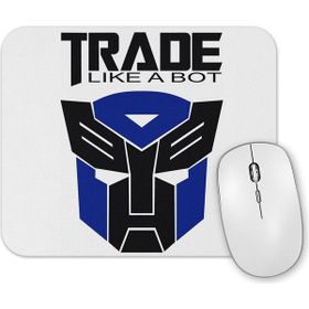 Baskı Dükkanı Trade Like a Bot Mouse Pad