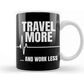 Baskı Dükkanı Travel More And Work Less Cute Traveling For Travelers Kupa