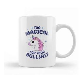 Baskı Dükkanı Unicorn Too Magical For Your Bullshit Kupa