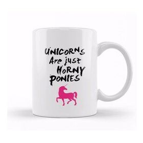 Baskı Dükkanı Unicorns Are Horny Ponies Kupa