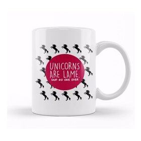 Baskı Dükkanı Unicorns Are Lame Said No One Ever Kupa