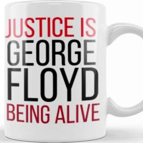 Baskı Dükkanı Ustice Is George Floyd Being Alive Black Lives Matter Black Power Kupa