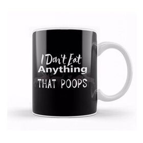 Baskı Dükkanı Vegan I Don T Eat Anything That Poops Veganism Kupa Bardak