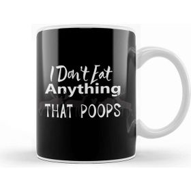 Baskı Dükkanı Vegan I Don T Eat Anything That Poops Veganism Kupa Bardak