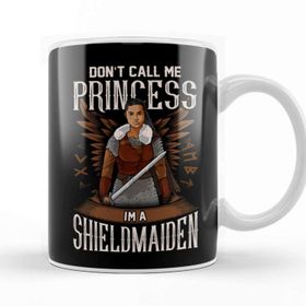 Baskı Dükkanı Viking Don T Call Me Princess I M A Shield Maiden Kupa Bardak