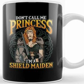 Baskı Dükkanı Viking Don T Call Me Princess I M A Shield Maiden Kupa Bardak